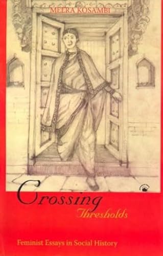 9788178241821: Crossing Thresholds: Feminist Essays in Social History