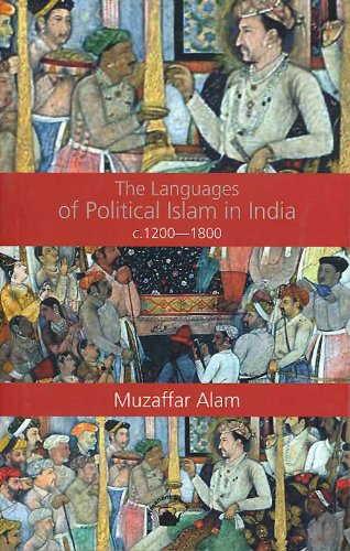 Imagen de archivo de The Languages of Political Islam in India, c. 1200-1800 a la venta por Majestic Books