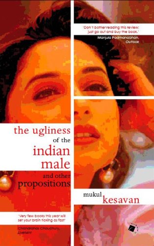 Stock image for Rupa & Co. The Ugliness Of The Indian Male [Paperback] [Jan 01, 2011] Mukul Kesavan for sale by HPB-Red