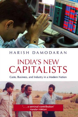 Stock image for India s New Capitalists: Caste, Business, and Industry in a Modern Nation for sale by dsmbooks