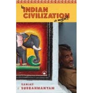 Stock image for Is ?Indian Civilization? A Myth? Fictions and Histories for sale by Reuseabook