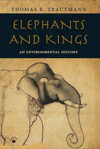 Beispielbild fr Elephants and Kings: An Environmental History zum Verkauf von Vedams eBooks (P) Ltd