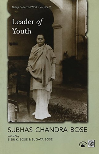 Stock image for Leader Of Youth-Netaji Collected Works: Vol. 6 for sale by Vedams eBooks (P) Ltd