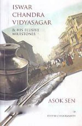 9788178244853: Iswar Chandra Vidyasagar and His Elusive Milestones