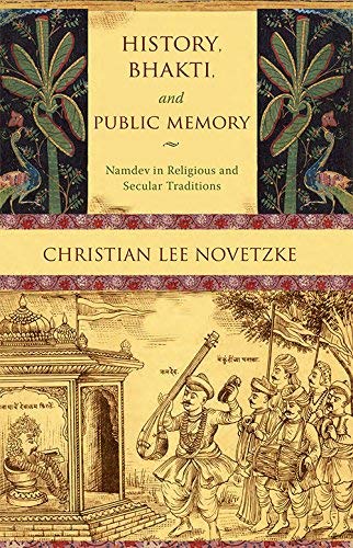 9788178245287: History, Bhakti and Public Memory-Namdev in Religious and Secular Traditions