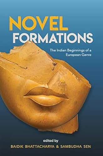 Stock image for Novel Formations: The Indian Beginning Of A European Genre for sale by Books Puddle