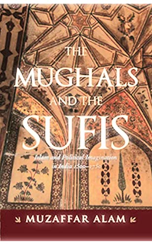 Imagen de archivo de The Mughals And The Sufis a la venta por Books in my Basket