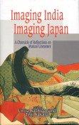 9788178270876: Imaging India, Imaging Japan - A Chronicle of Reflections on Mutual Literature