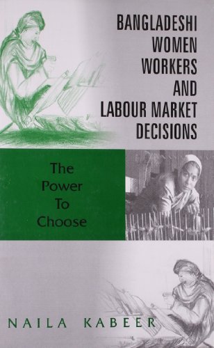 9788178290751: Bangladeshi Women Workers and Labour Market Decisions - In London and Dhaka ; The Power to Choose