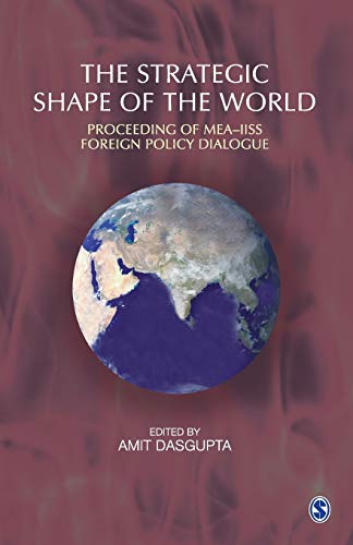 Beispielbild fr The Strategic Shape of the World: Proceedings of MEA-IISS Foreign Policy Dialogue zum Verkauf von WorldofBooks