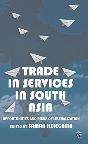 Trade in Services in South Asia: Opportunities and Risks of Liberalization