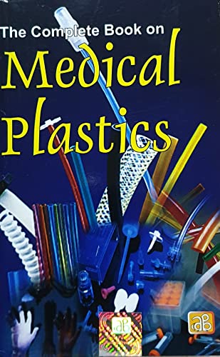 Imagen de archivo de The Complete Book on Medical Plastics a la venta por Books Puddle