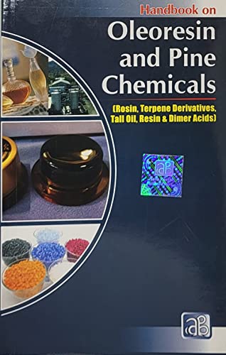 Stock image for Handbook on Oleoresin and Pine Chemicals: Rosin, Terpene Derivatives, Tall Oil, Resin and Dimer Acids for sale by Vedams eBooks (P) Ltd