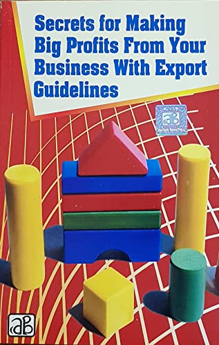 Imagen de archivo de Secrets for Making Big Profits from Your Business with Export Guidelines a la venta por Books Puddle