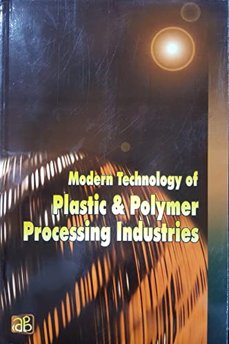 Stock image for Modern Technology of Plastic & Polymer Processing Industries for sale by Books Puddle