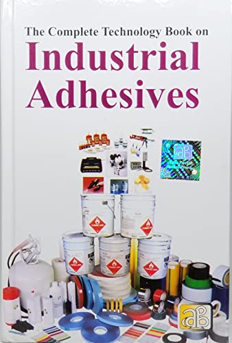 9788178331119: THE COMPLETE TECHNOLOGY BOOK ON INDUSTRIAL ADHESIVES [Hardcover] [Jan 01, 2017] NIIR