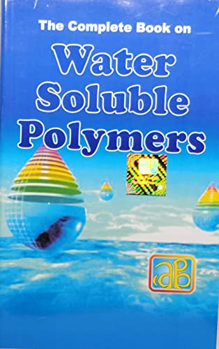 9788178331232: THE COMPLETE BOOK ON WATER SOLUBLE POLYMERS