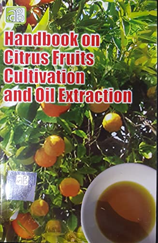 9788178331256: HANDBOOK ON CITRUS FRUITS CULTIVATION AND OIL EXTRACTION [Paperback] [Jan 01, 2017] NIIR