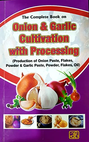 Stock image for The Complete Book on Onion & Garlic Cultivation with Processing for sale by Books Puddle