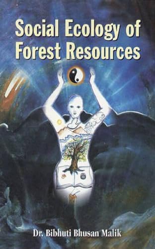 9788178352862: Social Ecology of Forest Resources: A Study of Tribal Region of Orissa