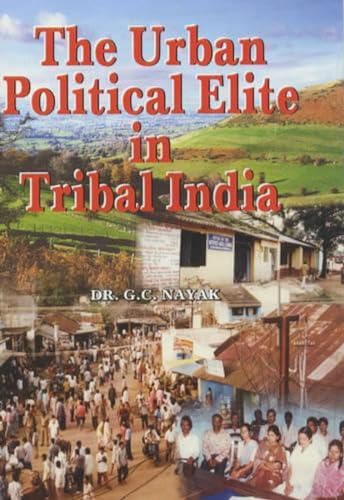 Stock image for The Urban Political Elite in Tribal India for sale by Books Puddle