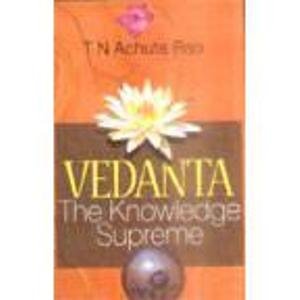 9788178352916: Vedanta: The Knowledge Supreme