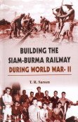 Imagen de archivo de Building the Siam-Burma Railway During World War-II a la venta por Books Puddle