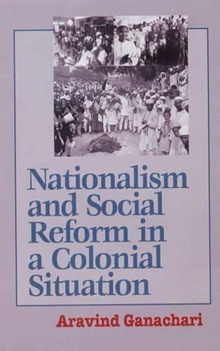 9788178353517: Nationalism and Social Reform in a Colonial Situation