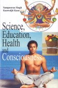 9788178354439: Science, Education, Health and Consciousness