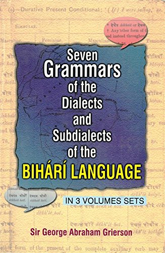 9788178354538: Seven Grammar Of The Dialects Sub Dialects Subdialects Of The Bihari Language, Vol. 2Nd In 2 Parts(Part 4- Maithli Bhojpuri Dialect, Part 5- South Maithli Dialect)