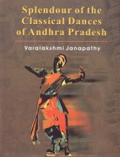 Stock image for Splendour of the Classical Dances of Andhra Pradesh for sale by Majestic Books