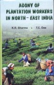 Beispielbild fr Agony of Plantation Workers in North-East India zum Verkauf von Books Puddle