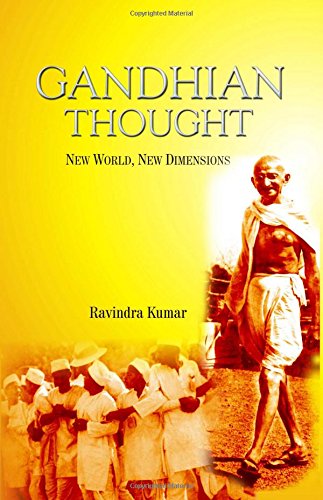 Gandhian Thought New World, New Dimensions (9788178356440) by Ravindra Kumar