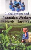 Imagen de archivo de Globalization and Plantation Workers in North-East India a la venta por Books Puddle