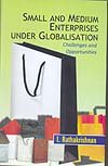 9788178357645: Small and Medium Enterprises Under Globalisation: Challenges and Opportunities