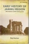 Early History of Jammu Region: Pre-Historic to 6th Century A.D. (9788178357683) by Raj; Kumar