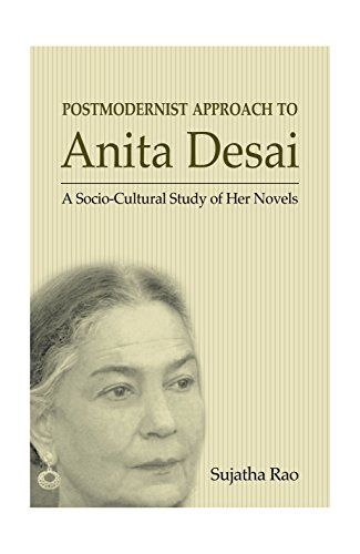 Postmodernist Approach to Anita Desai: A Socio-Cultural Study of Her Novels (9788178510675) by Various Contributors