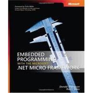 Imagen de archivo de Embedded Programming With The Microsoft .Net Micro Framework a la venta por Mispah books