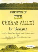 Antiquities of the Chenab Valley in Jammu: Inscriptions-Copper Plates-Sanads-Grants-Firmans and L...