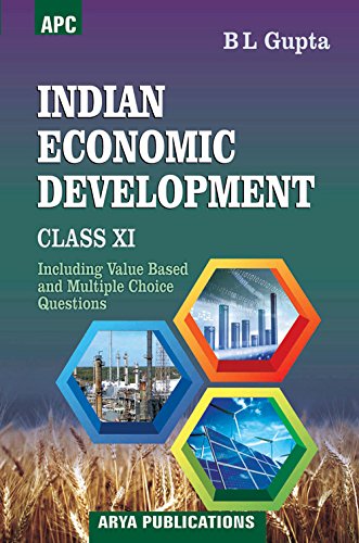 9788178556901: Indian Economic Development Class - XI [Paperback] [Jan 01, 2017] B.L. Gupta