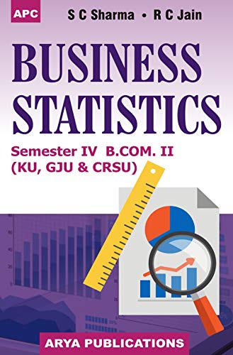 9788178556956: Business Statistics B.Com. II Semester III (KU) [Paperback] [Jan 01, 2017] S.C. Sharma, Veena Jain