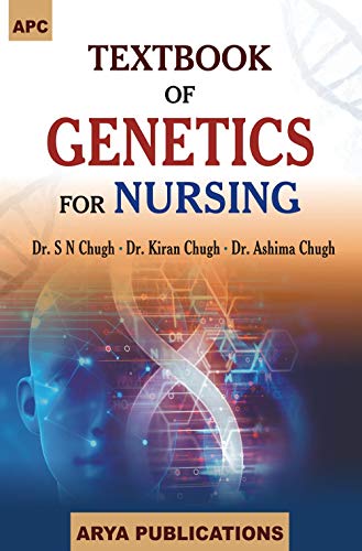 9788178557076: Textbook of Genetics for Nursing [Paperback] [Jan 01, 2017] Dr Ashima Chugh, Dr. Kiran Chugh, Dr S N Chugh