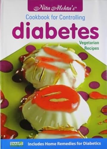 Beispielbild fr Nita Mehta's Cooking for Controlling Diabetes: Vegetarian Recipes zum Verkauf von AwesomeBooks