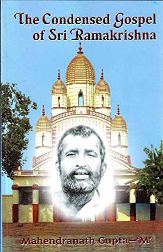 

The Condensed Gospel of Sri Ramakrishna