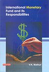 Beispielbild fr International Monetary Fund and its Responsibilities zum Verkauf von Books Puddle