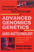 Dominant`s Encyclopaedic Dictionary of Advanced Genomics, Genetics and Agro-Biotechnology, 2 Vols