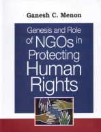 Genesis and Role of NGOâ  s in Protecting Human Rights, 3 Vols