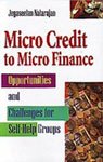 9788178886848: Micro Credit to Micro Finance: Opportunities and Challenges for Self Help Groups
