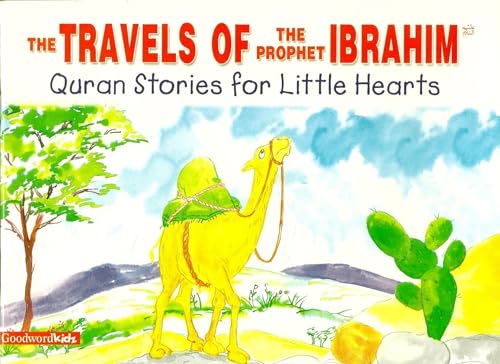9788178980089: The Travels of the Prophet Ibrahim (Quran Stories for Little Hearts)