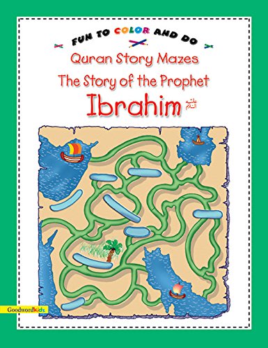 Imagen de archivo de Quran Story Mazes: Story of the Prophet Ibrahim: Fun to Color & Do a la venta por Better World Books